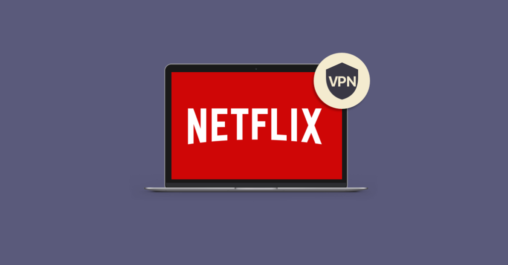 Best free VPN for Netflix?
